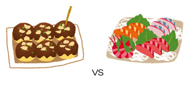 たこ焼き6個　vs　お刺身4種盛り